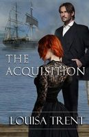 Cover of The Acquisition by Louisa Trent