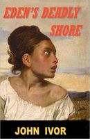 Cover of Eden's Deadly Shore by John Ivor