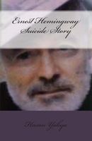 Cover of Ernest Hemingway Suicide Story by Hasan Yahya