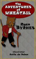 Cover of The Adventures of Wheatail by Ryan Byrnes