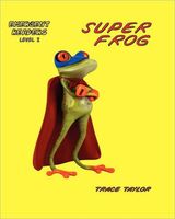 Cover of Super Frog, #1 by Trace Taylor