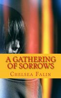 Cover of A Gathering of Sorrows by Chelsea Falin