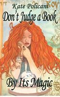 Cover of Don't Judge a Book By Its Magic by Kate Policani