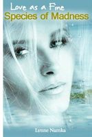 Cover of Love as a Fine Species of Madness by Lynne Namka