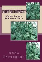 Cover of Fight for Outpost 7 by Anna B. Patterson