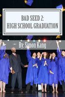 Bad Seed 2: High School Graduation: Holden Alexander Schipper Is Back This Fall!