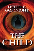 Cover of The Child by Keith F. Goodnight