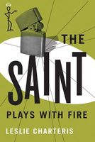 The Saint Plays with Fire