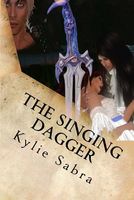 Cover of The Singing Dagger by Kylie Sabra