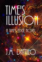 Cover of Time's Illusion by J.M. Dattilo