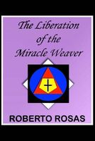The Liberation of the Miracle Weaver