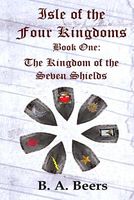 Cover of The Kingdom of the Seven Shields by B.A. Beers