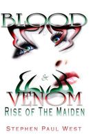 Cover of Rise of the Maiden - Blood and Venom by Stephen Paul West