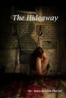 Cover of The Hideaway by Mary Theriot / Mary Reason Theriot