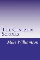 Cover of The Centauri Scrolls by Mike Williamson