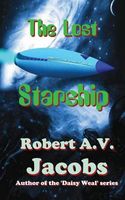 Cover of The Lost Starship by Robert A.V. Jacobs