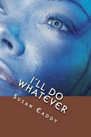 Cover of I'll Do What Ever by Susan Eaddy