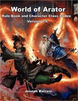 Cover of World of Arator Rule Book and Character Class Codex Version 1.5 by Joseph Barresi