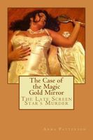 Cover of The Case of the Magic Gold Mirror by Anna Patterson