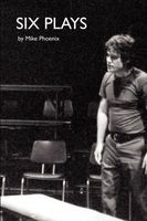 Cover of Six Plays by Mike Phoenix
