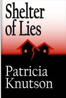 Cover of Shelter of Lies by Patricia Knutson
