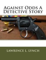 Against Odds a Detective Story