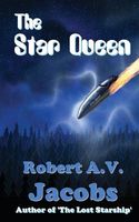 Cover of The Star Queen by Robert A.V. Jacobs