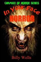 Cover of In Your Face Horror by Billy Wells