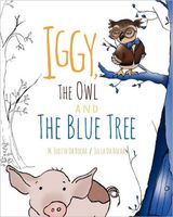 Iggy, The Owl, and The Blue Tree