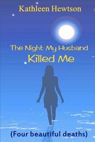 Cover of The Night My Husband Killed Me by Kathleen McKenna Hewtson