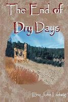 Cover of End of Dry Days by Eric John Ladwig