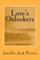 Cover of Love's Onlookers by Jenelle Jack Pierre