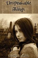 Cover of Unspeakable Things by Heather McBride