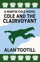 Cover of Cole and the Clairvoyant by Alan Tootill
