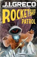 Cover of Rocketship Patrol by J.I. Greco