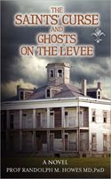 Cover of The Saints' Curse and Ghosts on the Levee by Randolph M. Howes