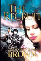 Cover of The Recruit by Cindy Grantham Brown
