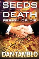 Cover of Seeds of Death Resign or Die by Dan Tamblo