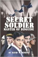 Cover of Secret Soldier Master of Disguise by David W. Menefee