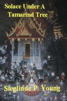 Cover of Solace Under a Tamerind Tree by Sieglinde Young