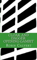 Cloak and Dagger: Opening Gambit
