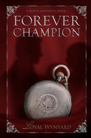Cover of Forever Champion by Loyal Wynyard