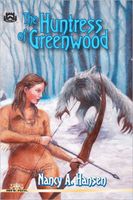 Cover of The Huntress of Greenwood by Nancy A. Hansen