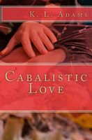 Cover of Cabalistic Love by K.L. Adams