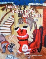 Cover of Santa's Ghost-Town Adveture by D. Elwood Grainger