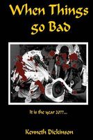 Cover of When Things Go Bad by Kenneth Dickinson