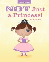 Cover of Not Just a Princess by Mary Lee