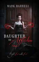 Cover of Daughter of Affliction: Fight Evil with Evil by Mark Barresi
