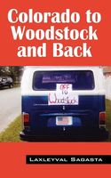 Cover of Colorado to Woodstock and Back by Laxleyval Sagasta