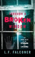 Cover of Through a Broken Window by L.F. Falconer